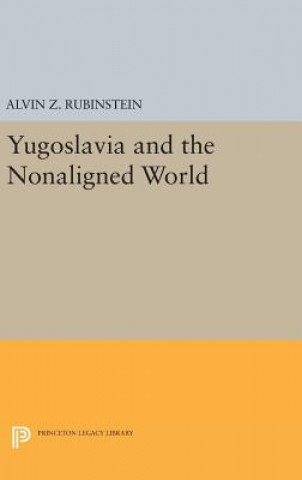 Carte Yugoslavia and the Nonaligned World Alvin Z. Rubinstein