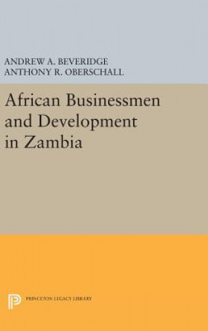 Könyv African Businessmen and Development in Zambia Andrew A. Beveridge