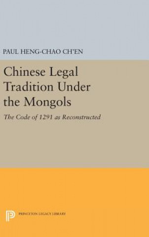 Carte Chinese Legal Tradition Under the Mongols Paul Heng-Chao Ch'en