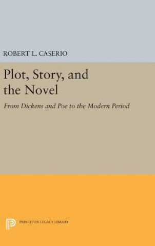 Книга Plot, Story, and the Novel Robert L. Caserio