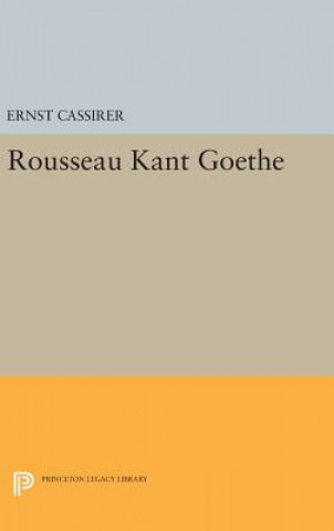 Kniha Rousseau-Kant-Goethe Ernst Cassirer