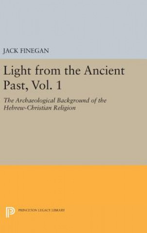 Könyv Light from the Ancient Past, Vol. 1 Jack Finegan