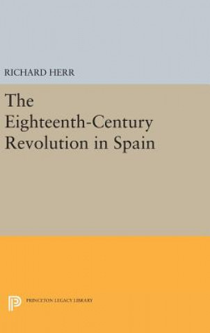 Książka Eighteenth-Century Revolution in Spain Richard Herr