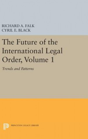 Carte Future of the International Legal Order, Volume 1 Cyril E. Black