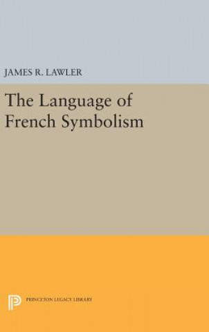 Carte Language of French Symbolism James R. Lawler