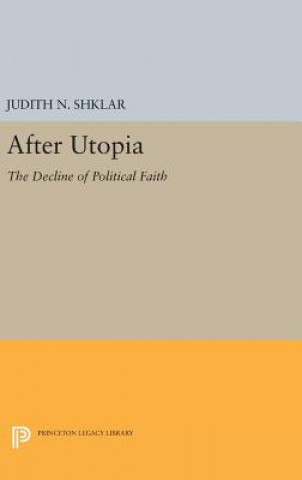 Książka After Utopia Judith N. Shklar