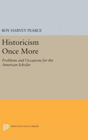 Könyv Historicism Once More Roy Harvey Pearce