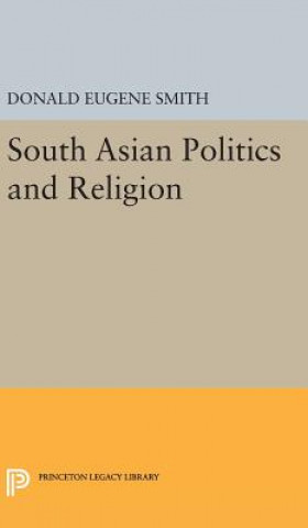 Kniha South Asian Politics and Religion Donald Eugene Smith