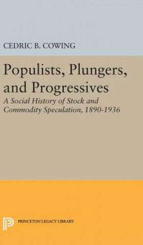 Kniha Populists, Plungers, and Progressives Cedric B. Cowing