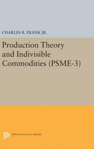 Carte Production Theory and Indivisible Commodities. (PSME-3), Volume 3 Charles Raphael Frank