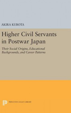 Kniha Higher Civil Servants in Postwar Japan Akira Kubota