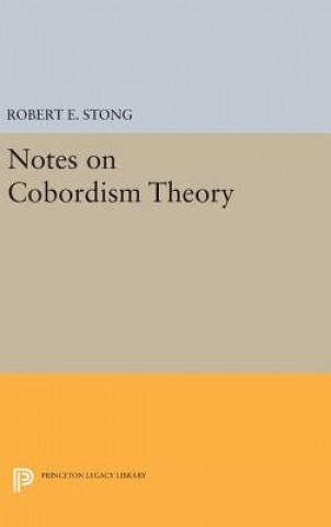 Könyv Notes on Cobordism Theory Robert E. Stong