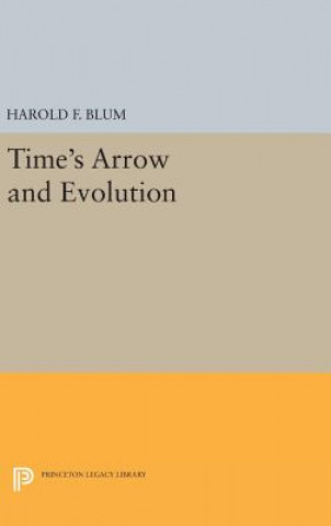 Carte Time's Arrow and Evolution Harold Francis Blum