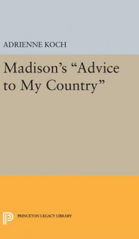 Kniha Madison's Advice to My Country Adrienne Koch