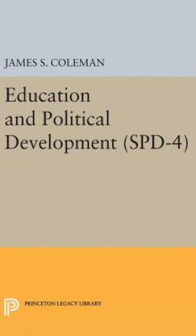 Carte Education and Political Development. (SPD-4), Volume 4 James Smoot Coleman