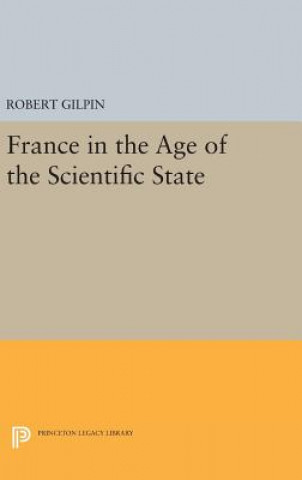 Kniha France in the Age of the Scientific State Robert Gilpin
