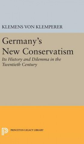 Könyv Germany's New Conservatism Klemens von Klemperer