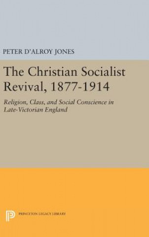 Carte Christian Socialist Revival, 1877-1914 Peter D'Alroy Jones