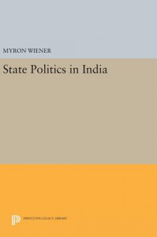 Könyv State Politics in India Myron Wiener