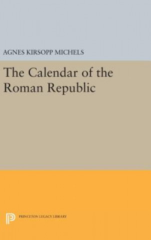 Kniha Calendar of the Roman Republic Agnes Kirsopp Michels