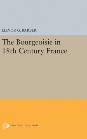 Kniha Bourgeoisie in 18th-Century France Elinor G. Barber