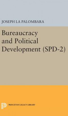 Carte Bureaucracy and Political Development. (SPD-2), Volume 2 Joseph La Palombara