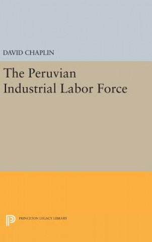 Книга Peruvian Industrial Labor Force David Chaplin