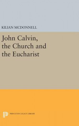 Carte John Calvin, the Church and the Eucharist McDonnell