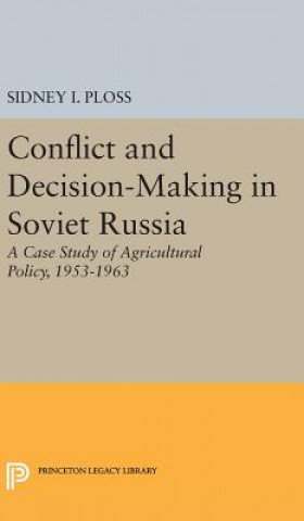 Kniha Conflict and Decision-Making in Soviet Russia Sidney I. Ploss