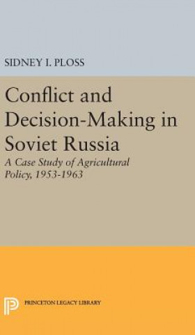 Livre Conflict and Decision-Making in Soviet Russia Sidney I. Ploss