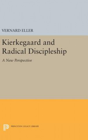 Carte Kierkegaard and Radical Discipleship Vernard Eller