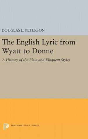 Carte English Lyric from Wyatt to Donne Douglas L. Peterson