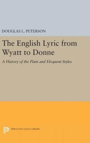 Knjiga English Lyric from Wyatt to Donne Douglas L. Peterson