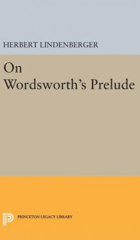 Kniha On Wordsworth's Prelude Herbert Samuel Lindenberger