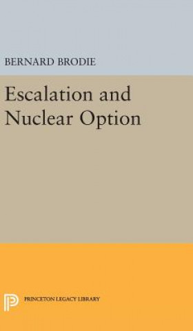 Kniha Escalation and Nuclear Option Bernard Brodie