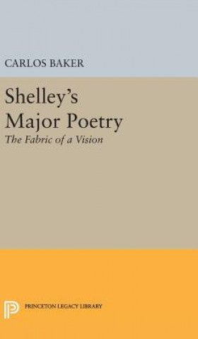 Könyv Shelley's Major Poetry Carlos Baker