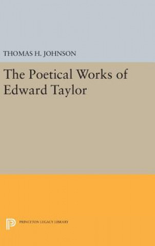 Könyv Poetical Works of Edward Taylor Thomas Herbert Johnson
