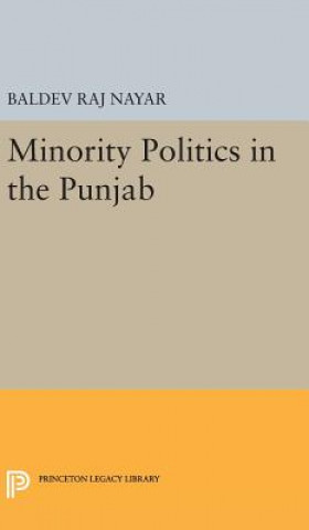 Knjiga Minority Politics in the Punjab Baldev Raj Nayar