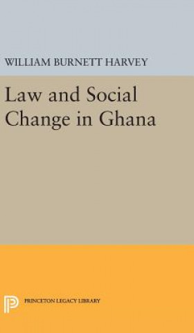 Book Law and Social Change in Ghana William Burnett Harvey