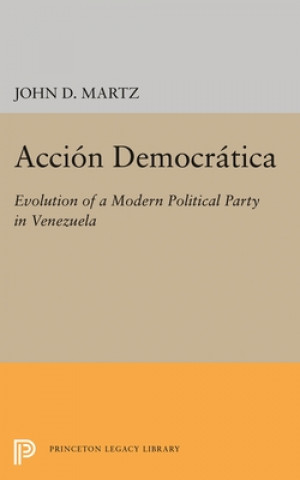 Kniha Accion Democratica John D. Martz