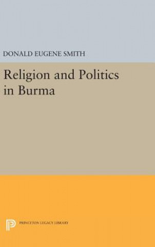 Książka Religion and Politics in Burma Donald Eugene Smith