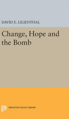 Carte Change, Hope and the Bomb David Eli Lilienthal