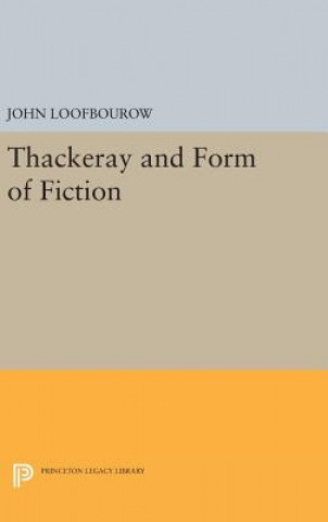 Książka Thackeray and Form of Fiction John Loofbourow