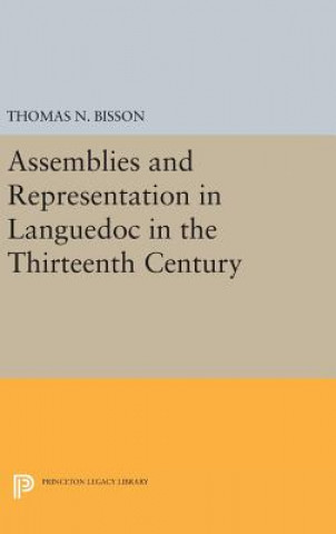 Kniha Assemblies and Representation in Languedoc in the Thirteenth Century Thomas N. Bisson