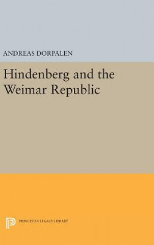 Book Hindenberg and the Weimar Republic Andreas Dorpalen
