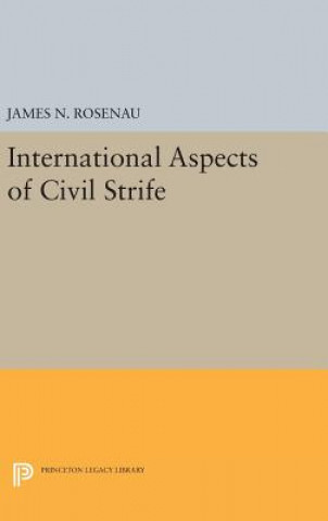Carte International Aspects of Civil Strife James N. Rosenau