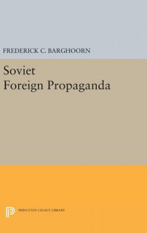 Könyv Soviet Foreign Propaganda Frederick Charles Barghoorn