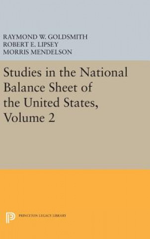 Kniha Studies in the National Balance Sheet of the United States, Volume 2 Raymond William Goldsmith