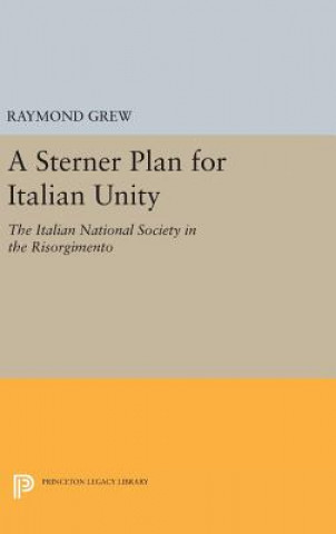 Kniha Sterner Plan for Italian Unity Raymond Grew