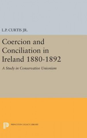 Książka Coercion and Conciliation in Ireland 1880-1892 Lewis Perry Curtis